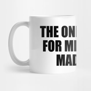 The only people for me are the mad ones Mug